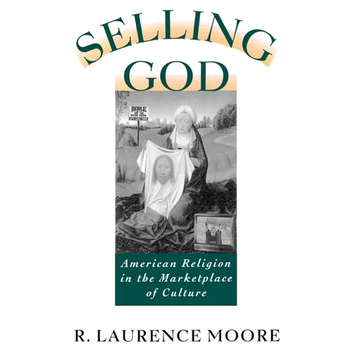 Selling God: American Religion in the Marketplace of Culture