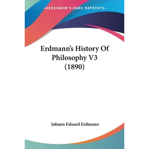 Erdmann's History Of Philosophy V3 (1890)