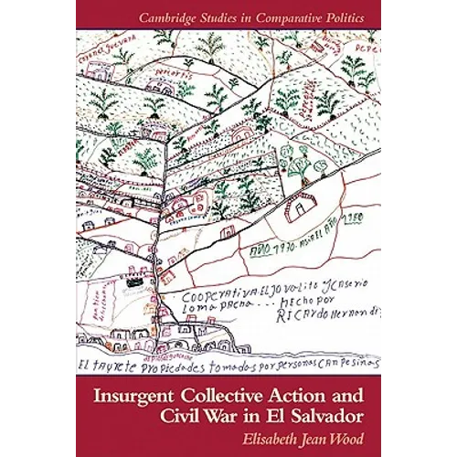 Insurgent Collective Action and Civil War in El Salvador