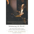 Rebalancing the World: Why Women Belong and Men Compete and How to Restore the Ancient Equilibrium