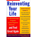 Reinventing Your Life: How to Break Free from Negative Life Patterns and Feel Good Again