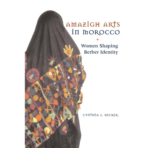 Amazigh Arts in Morocco: Women Shaping Berber Identity
