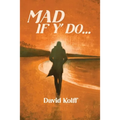 Mad If Y' Do