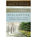 Cultural Apologetics: Renewing the Christian Voice, Conscience, and Imagination in a Disenchanted World