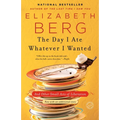 The Day I Ate Whatever I Wanted: And Other Small Acts of Liberation