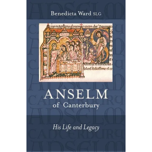 Anselm of Canterbury: His Life and Legacy