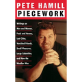 Piecework: Writings on Men & Women, Fools & Heroes, Lost Cities, Vanished Friends..