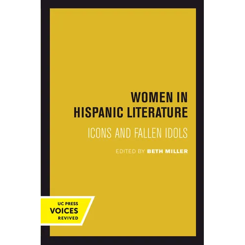 Women in Hispanic Literature: Icons and Fallen Idols