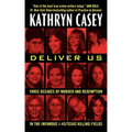 Deliver Us: Three Decades of Murder and Redemption in the Infamous I-45/Texas Killing Fields