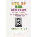 Eye of the Sixties: Richard Bellamy and the Transformation of Modern Art