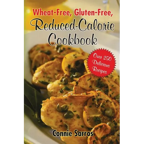 Wheat-Free, Gluten-Free Reduced Calorie Cookbook