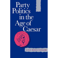 Party Politics in the Age of Caesar: Volume 22