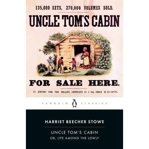 Uncle Tom's Cabin: Or, Life Among the Lowly