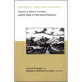 Bridges and Boundaries: Historians, Political Scientists, and the Study of International Relations