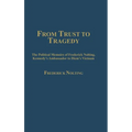 From Trust to Tragedy: The Political Memoirs of Frederick Nolting, Kennedy's Ambassador to Diem's Vietnam