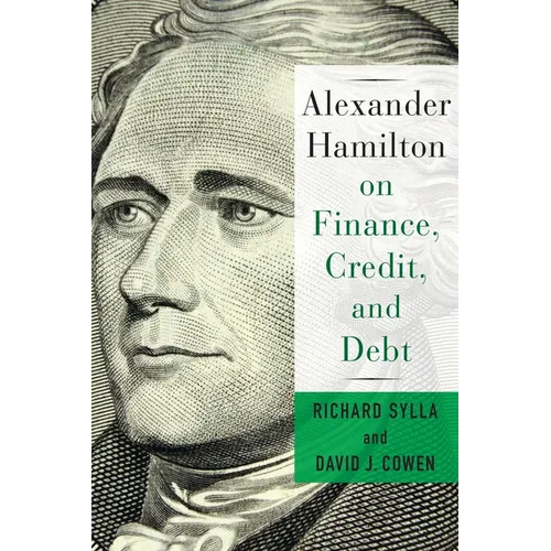 Alexander Hamilton on Finance, Credit, and Debt