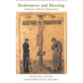 Brokenness and Blessing: Towards a Biblical Spirituality