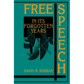 Free Speech in Its Forgotten Years, 1870 1920