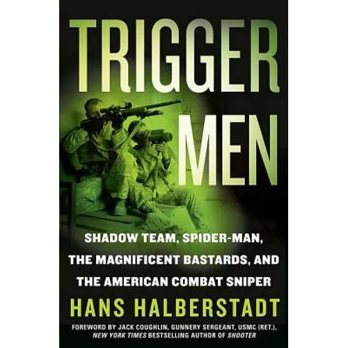 Trigger Men: Shadow Team, Spider-Man, the Magnificent Bastards, and the American Combat Sniper