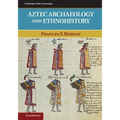 Aztec Archaeology and Ethnohistory