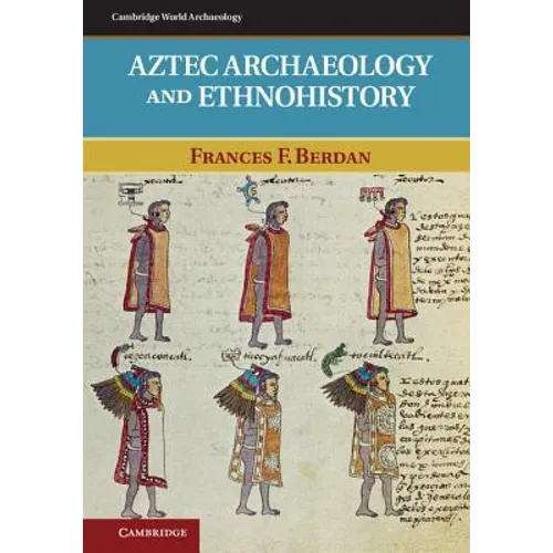 Aztec Archaeology and Ethnohistory