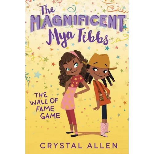 The Magnificent Mya Tibbs: The Wall of Fame Game