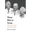 Three Men in Texas: Essays by Their Friends in the Texas Observer