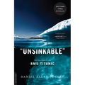 Unsinkable: The Full Story of the RMS Titanic