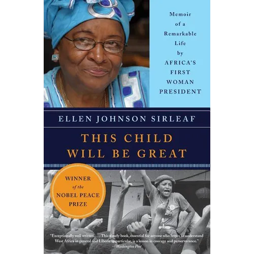 This Child Will Be Great: Memoir of a Remarkable Life by Africa's First Woman President