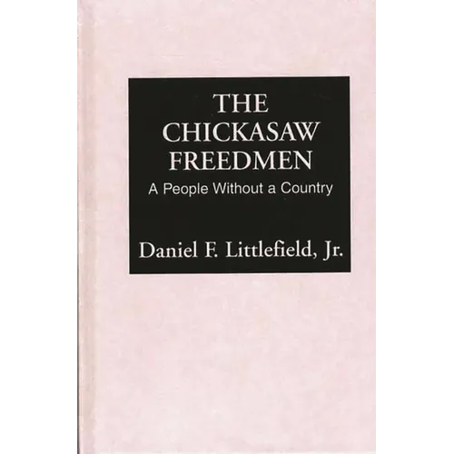 The Chickasaw Freedmen: A People Without a Country