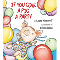 If You Give a Pig a Party