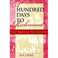 Hundred Days to Richmond: Ohio's "Hundred Days" Men in the Civil War