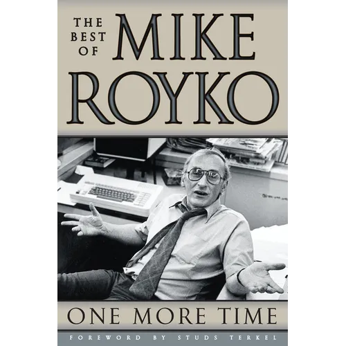 One More Time: The Best of Mike Royko