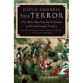 The Terror: The Merciless War for Freedom in Revolutionary France