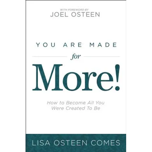 You Are Made for More!: How to Become All You Were Created to Be