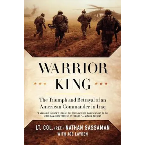 Warrior King: The Triumph and Betrayal of an American Commander in Iraq