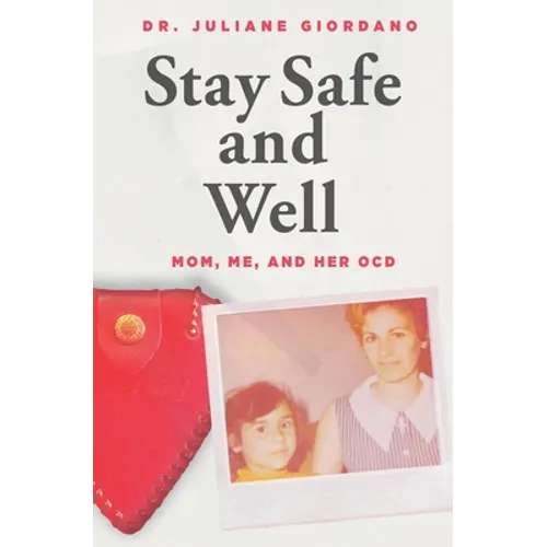 Stay Safe And Well: Mom, Me, And Her OCD