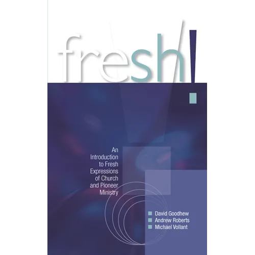 Fresh!: An Introduction to Fresh Expressions of Church and Pioneer Ministry