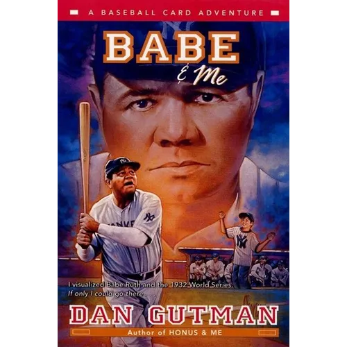 Babe & Me: A Baseball Card Adventure
