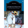 Zoroastrians: Their Religious Beliefs and Practices