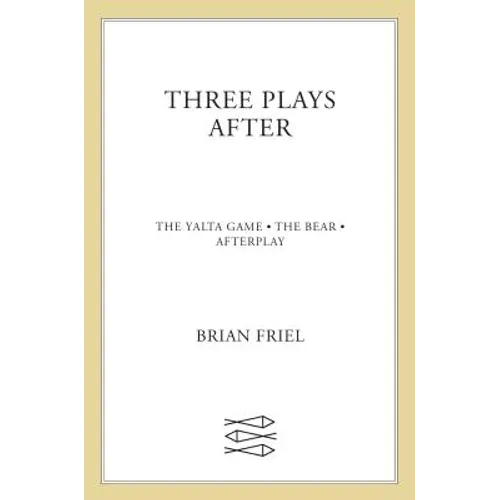 Three Plays After: The Yalta Game, the Bear, Afterplay