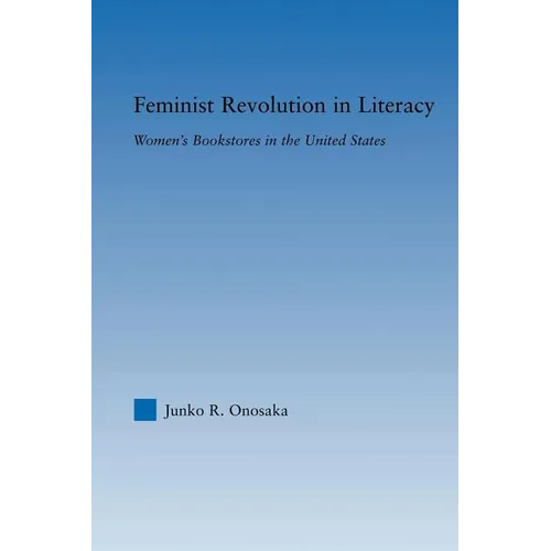 Feminist Revolution in Literacy: Women's Bookstores in the United States