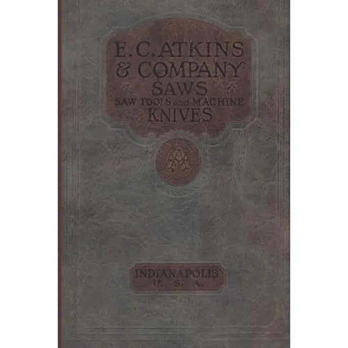 E. C. Atkins & Company Saws Saw Tools and Machine Knives No. 19 - 1923