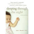 Sleeping Through the Night, Revised Edition: How Infants, Toddlers, and Their Parents Can Get a Good Night's Sleep