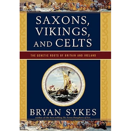 Saxons, Vikings, and Celts: The Genetic Roots of Britain and Ireland