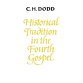 Historical Tradition in the Fourth Gospel