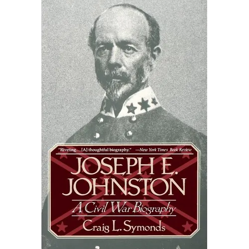 Joseph E, Johnston: A Civil War Biography