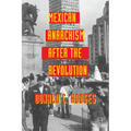 Mexican Anarchism After the Revolution