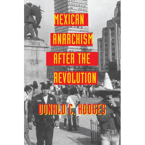 Mexican Anarchism After the Revolution