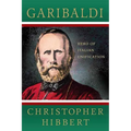 Garibaldi: Hero of Italian Unification: Hero of Italian Unification